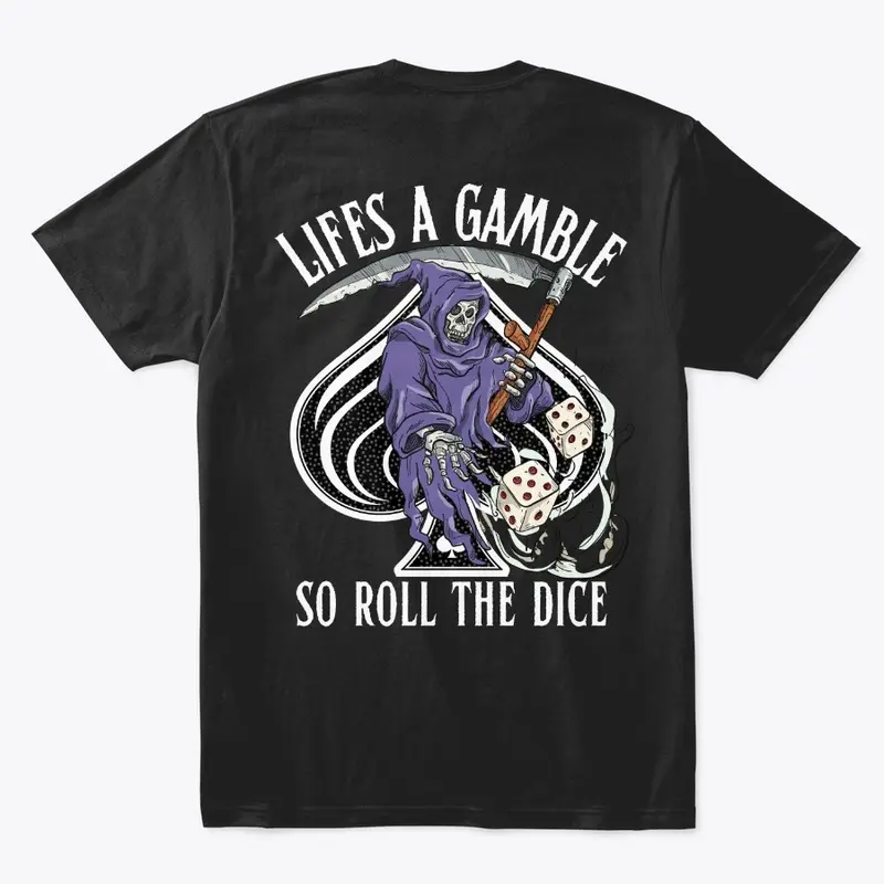 Lifes a gamble, t-shirt