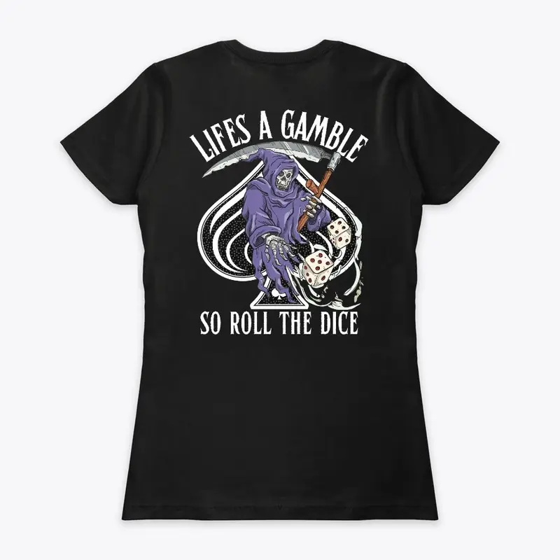 Lifes a gamble, t-shirt