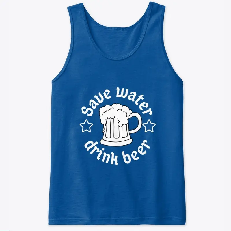 Save water, drink beer!